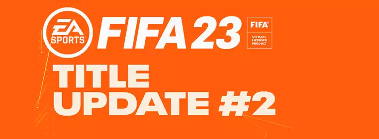 FIFA 23 Title Update 2 Patch Notes