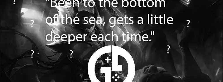 What LoL champ says "Been to the bottom of the sea, gets a little deeper each time."?