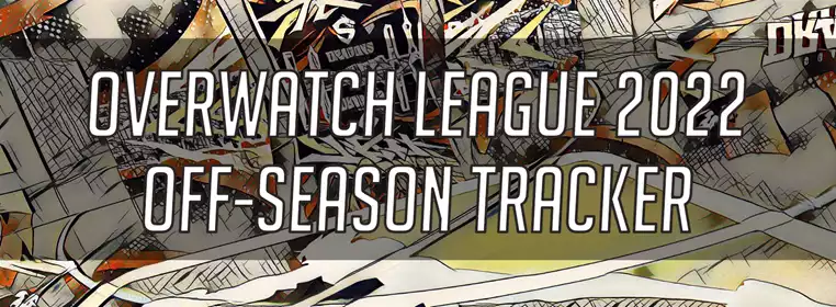 Overwatch League 2022 Off-Season Tracker