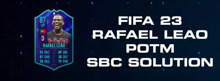 FIFA 23 POTM Rafael Leao SBC Solution