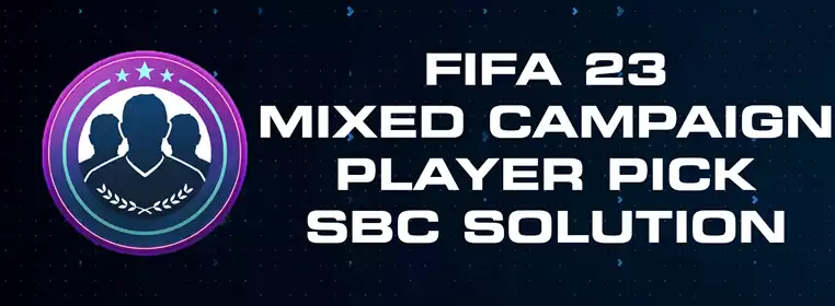 FIFA 23 Mixed Campaign Player Pick SBC Solution