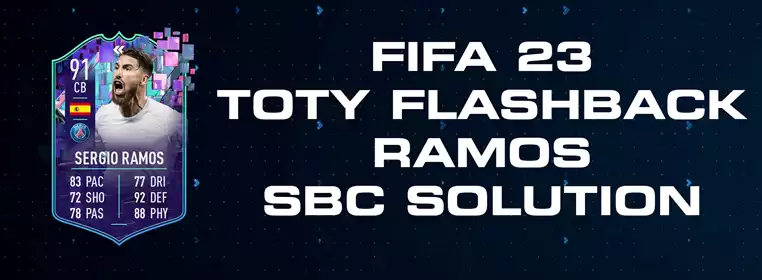 FIFA 23 TOTY Flashback Ramos SBC Solution