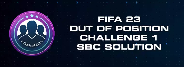 FIFA 23 Out Of Position Challenge 1 SBC Solution