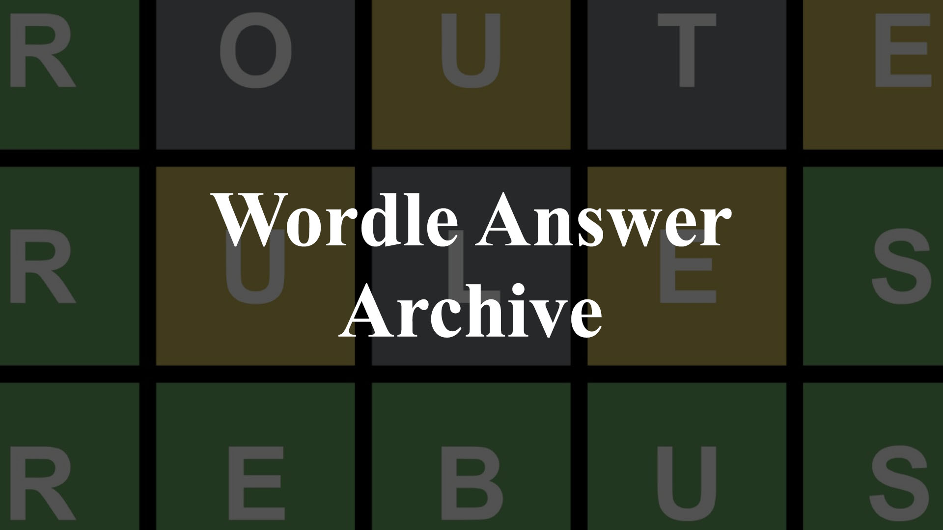Wordle answer archive All Wordle solutions in 2022