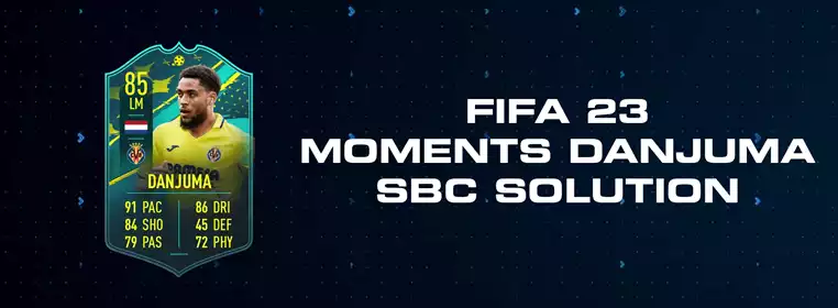FIFA 23 Moments Danjuma SBC Solution