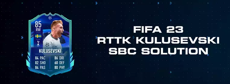 FIFA 23 RTTK Kulusevski SBC Solution