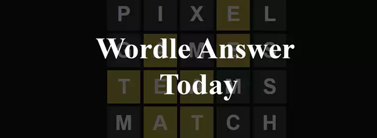 Wordle Answer Today UK: Monday July 25 2022
