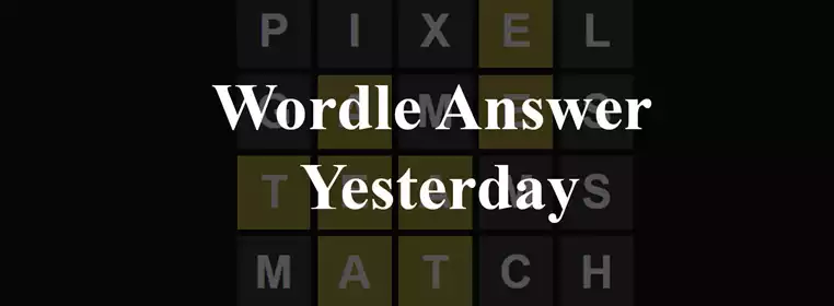 Yesterday's Wordle Answer: Monday 28 November 2022
