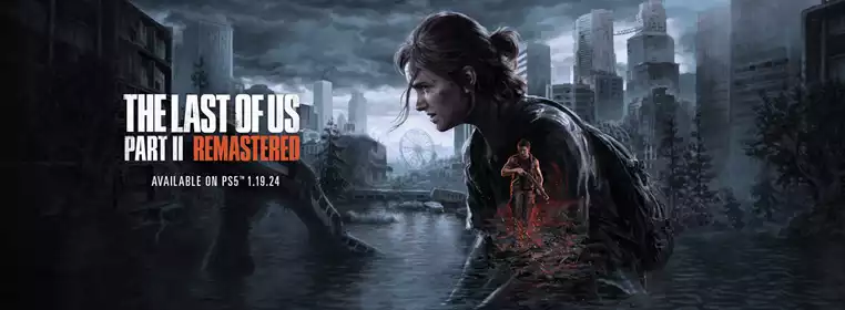 Sony officially reveals The Last of Us Part 2 Remastered after leaks
