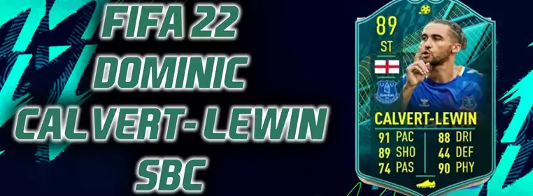 FIFA 22 Calvert-Lewin SBC: Cheapest Solution