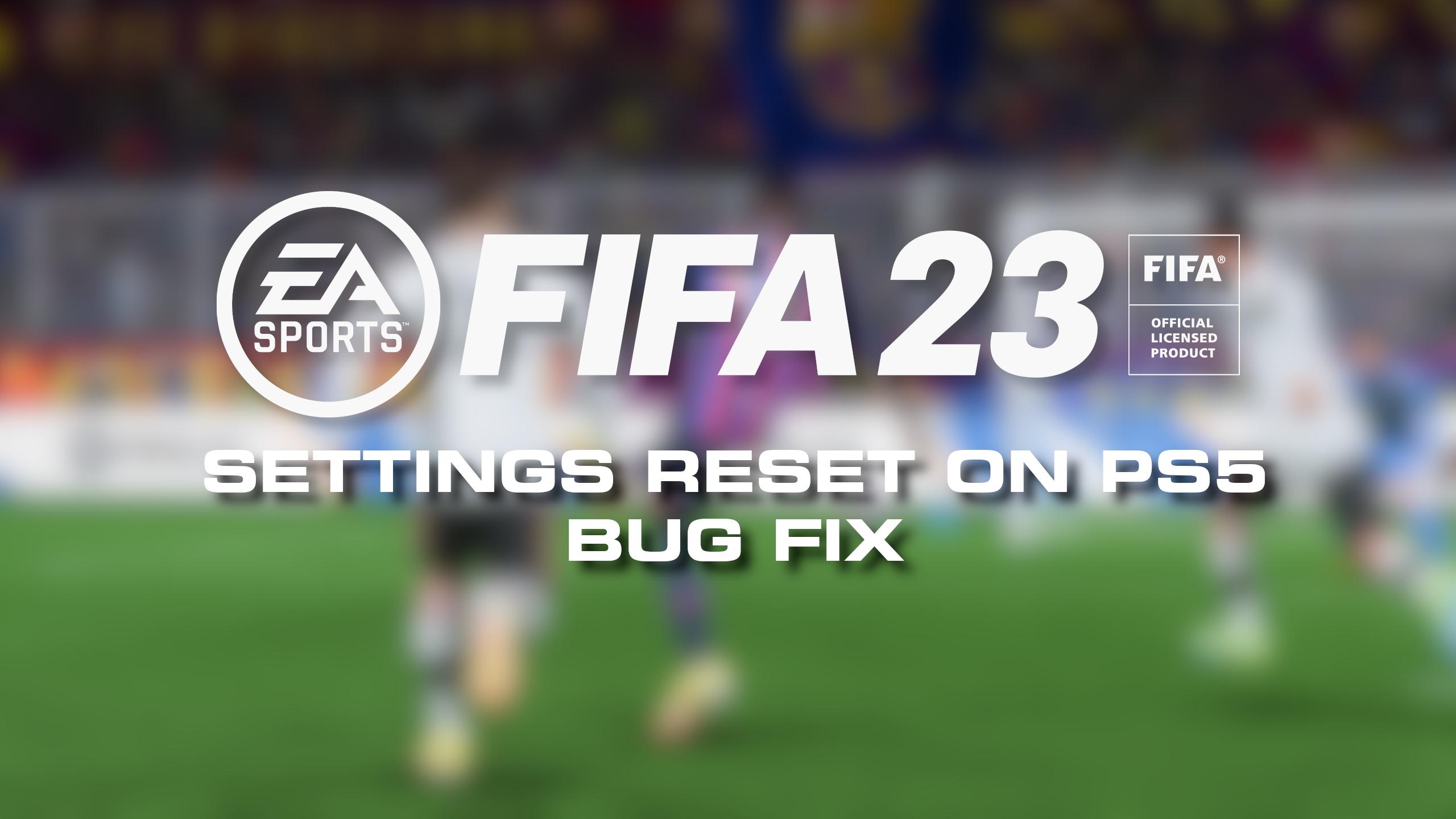 Do your FIFA 23 SETTINGS keep resetting? Here's how to fix it 😳 EA ne, FIFA  23