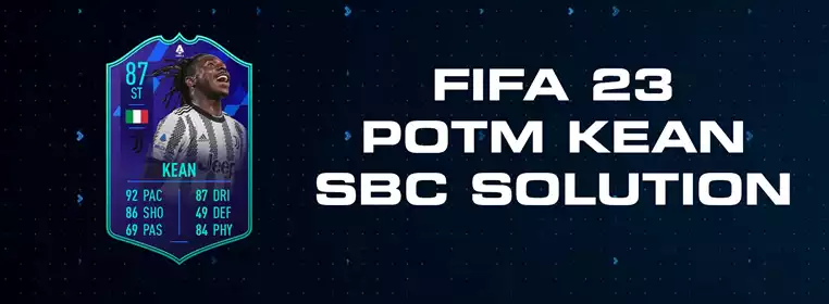 FIFA 23 POTM Kean SBC Solution