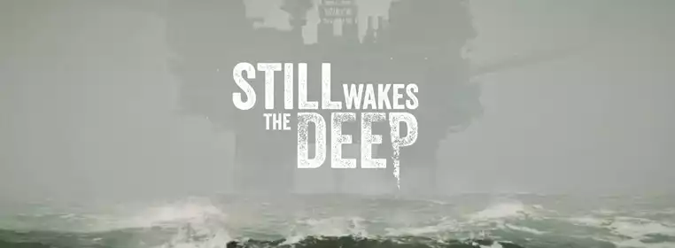 Still Wakes the Deep trailers, gameplay & platforms