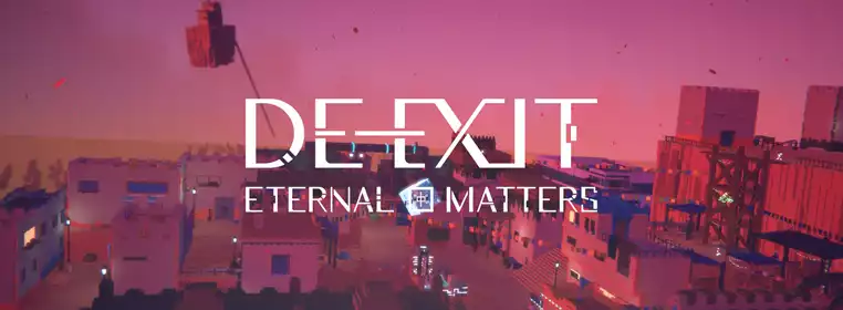 DE-EXIT Eternal Matters review: Another life
