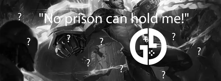 What League champion says "No prison can hold me!"?