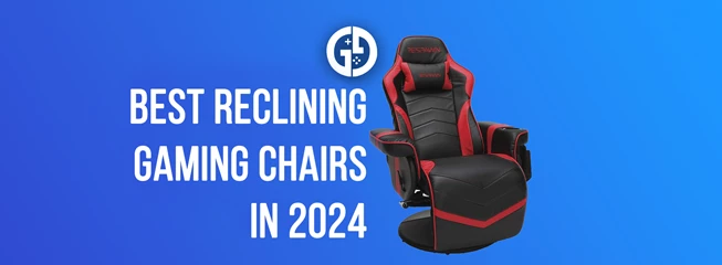 Best Reclining Gaming Chairs 2024
