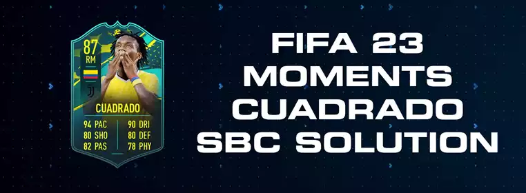 FIFA 23 Moments Cuadrado SBC Solution
