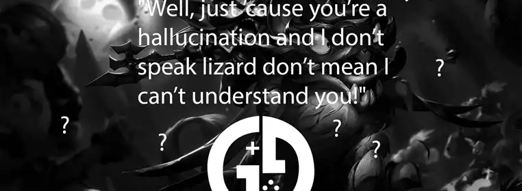 What champion says "Well, just ’cause you’re a hallucination and I don’t speak lizard don’t mean I can’t understand you!"?